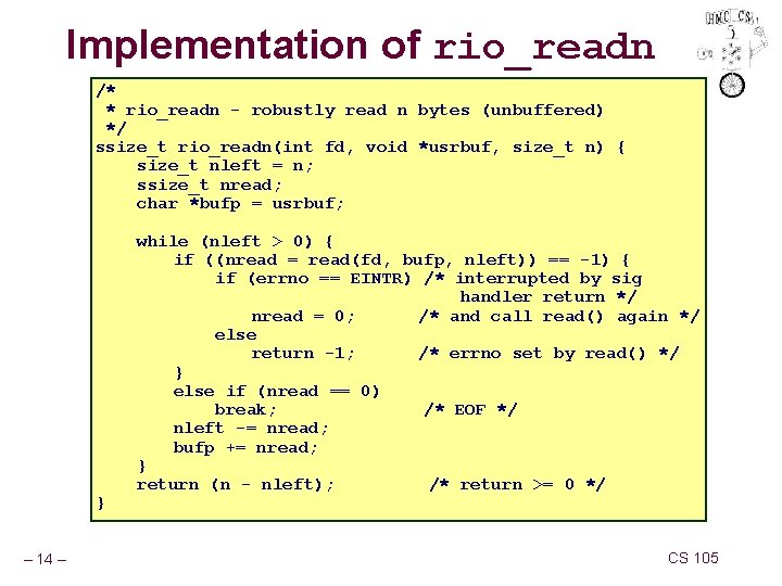 Implementation of rio_readn /* * rio_readn - robustly read n bytes (unbuffered) */ ssize_t