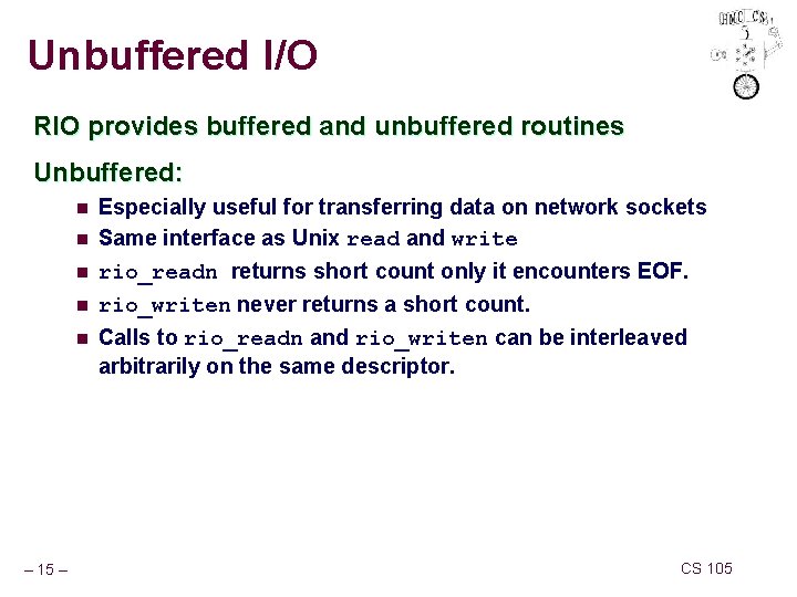 Unbuffered I/O RIO provides buffered and unbuffered routines Unbuffered: n n n – 15