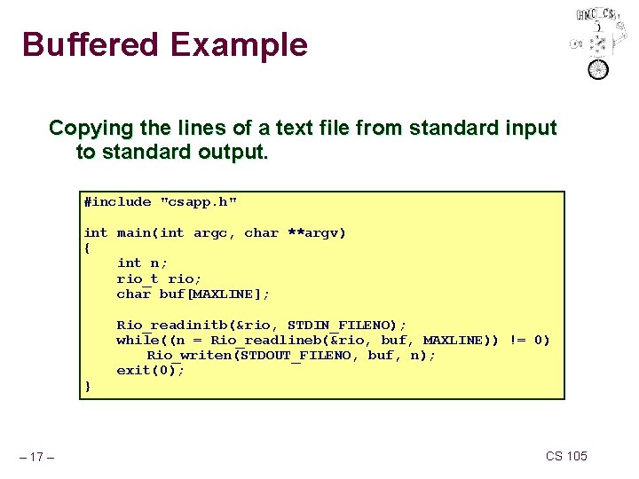 Buffered Example Copying the lines of a text file from standard input to standard