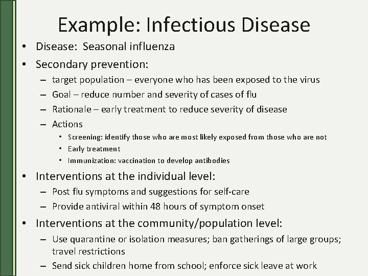 Example: Infectious Disease • Disease: Seasonal influenza • Secondary prevention: – – target population
