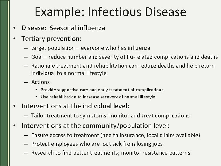 Example: Infectious Disease • Disease: Seasonal influenza • Tertiary prevention: – target population –