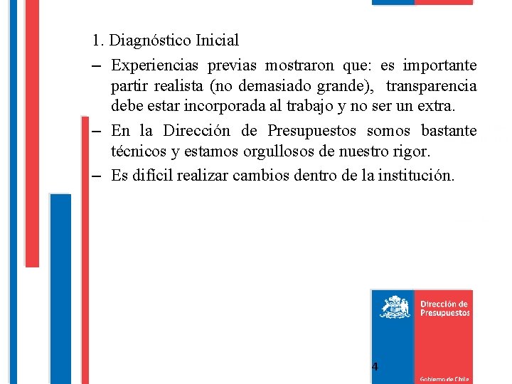 1. Diagnóstico Inicial – Experiencias previas mostraron que: es importante partir realista (no demasiado