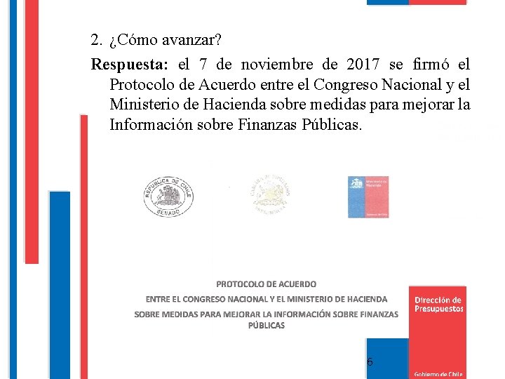 2. ¿Cómo avanzar? Respuesta: el 7 de noviembre de 2017 se firmó el Protocolo