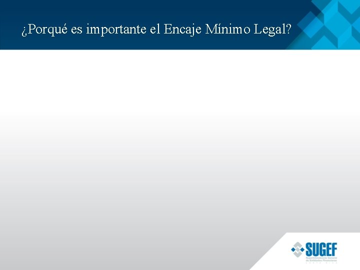 ¿Porqué es importante el Encaje Mínimo Legal? 