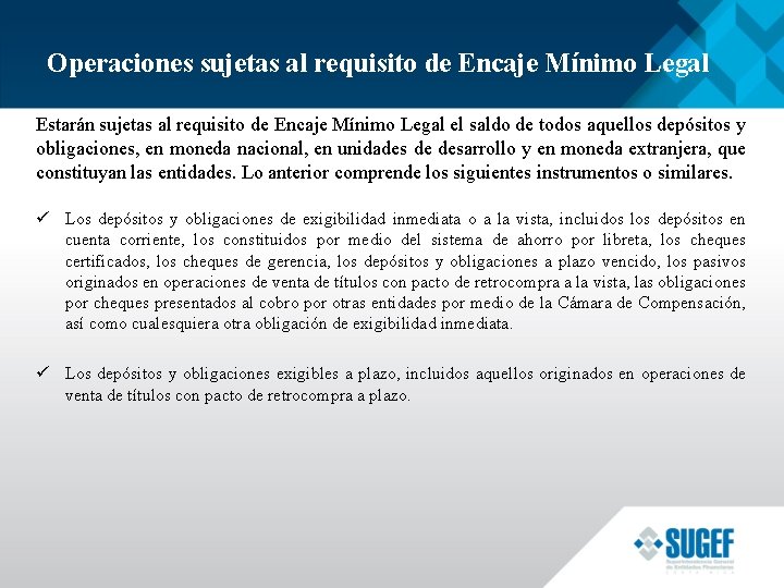 Operaciones sujetas al requisito de Encaje Mínimo Legal Estarán sujetas al requisito de Encaje