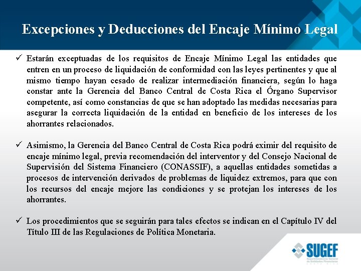 Excepciones y Deducciones del Encaje Mínimo Legal ü Estarán exceptuadas de los requisitos de