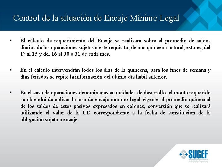 Control de la situación de Encaje Mínimo Legal § El cálculo de requerimiento del
