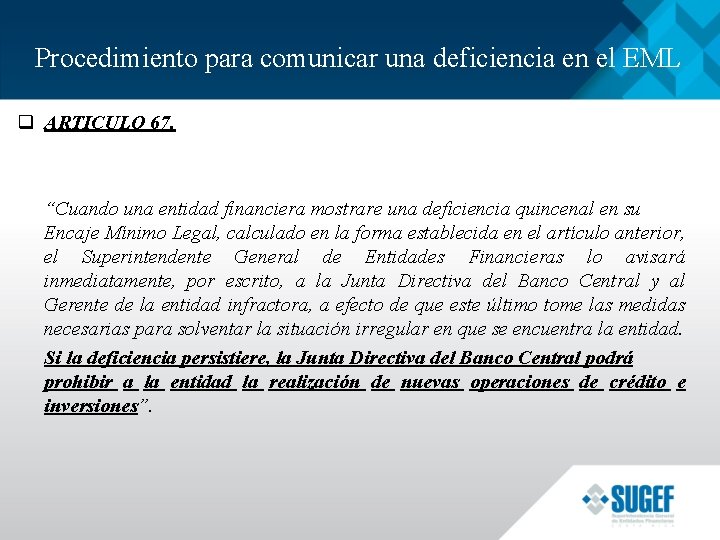 Procedimiento para comunicar una deficiencia en el EML q ARTICULO 67. “Cuando una entidad