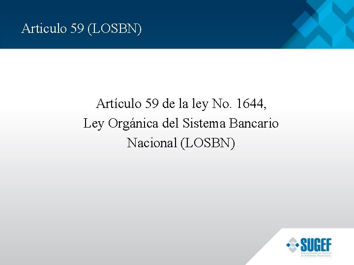 Articulo 59 (LOSBN) Artículo 59 de la ley No. 1644, Ley Orgánica del Sistema