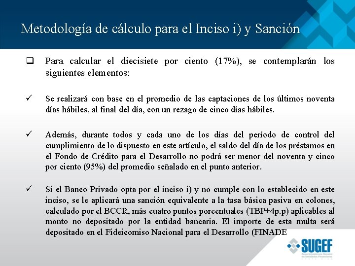 Metodología de cálculo para el Inciso i) y Sanción q Para calcular el diecisiete