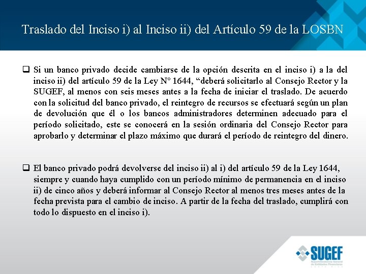 Traslado del Inciso i) al Inciso ii) del Artículo 59 de la LOSBN q