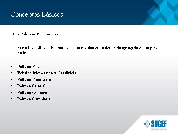 Conceptos Básicos Las Políticas Económicas: Entre las Políticas Económicas que inciden en la demanda