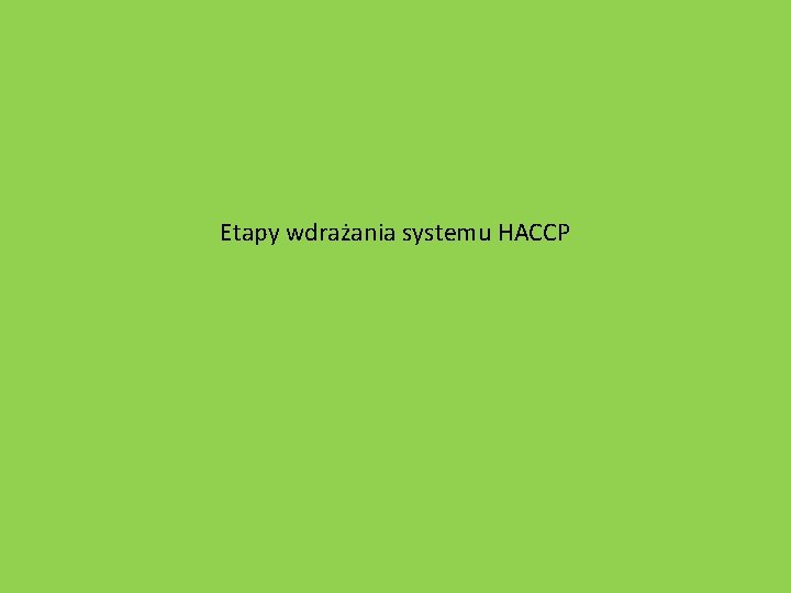 Etapy wdrażania systemu HACCP 