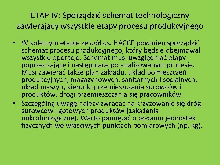 ETAP IV: Sporządzić schemat technologiczny zawierający wszystkie etapy procesu produkcyjnego • W kolejnym etapie