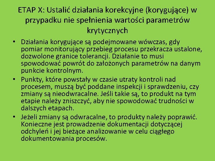 ETAP X: Ustalić działania korekcyjne (korygujące) w przypadku nie spełnienia wartości parametrów krytycznych •