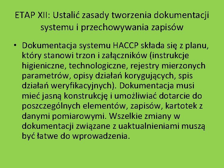 ETAP XII: Ustalić zasady tworzenia dokumentacji systemu i przechowywania zapisów • Dokumentacja systemu HACCP