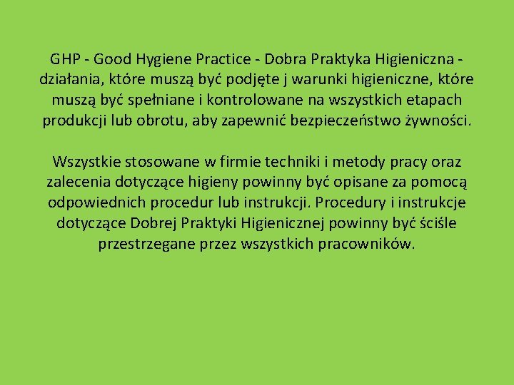 GHP Good Hygiene Practice Dobra Praktyka Higieniczna działania, które muszą być podjęte j warunki