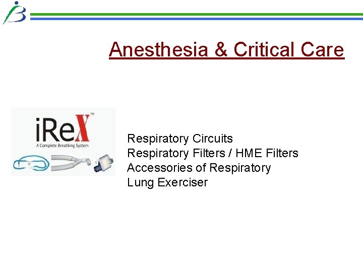 Anesthesia & Critical Care Respiratory Circuits Respiratory Filters / HME Filters Accessories of Respiratory