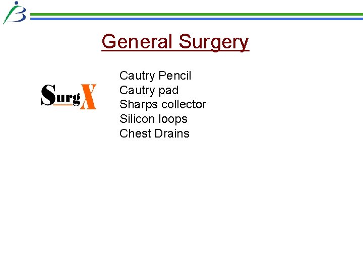 General Surgery Cautry Pencil Cautry pad Sharps collector Silicon loops Chest Drains 