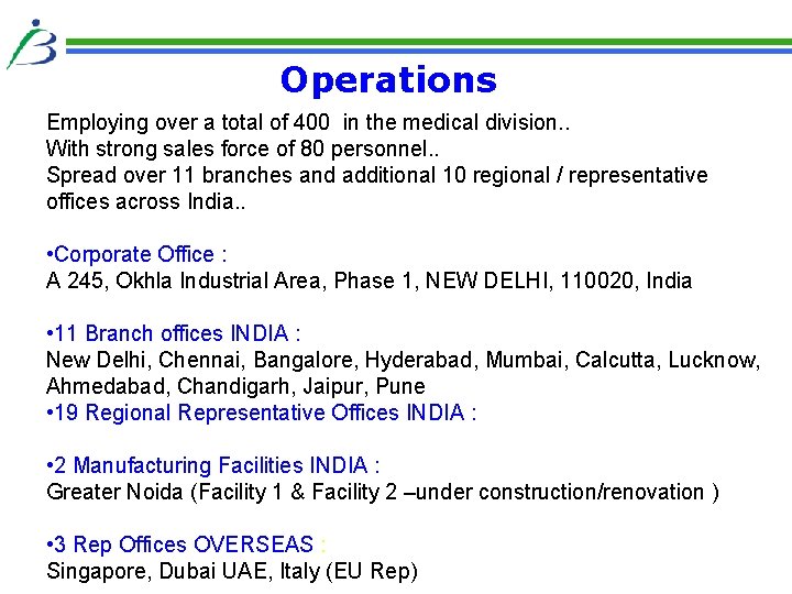 Operations Employing over a total of 400 in the medical division. . With strong