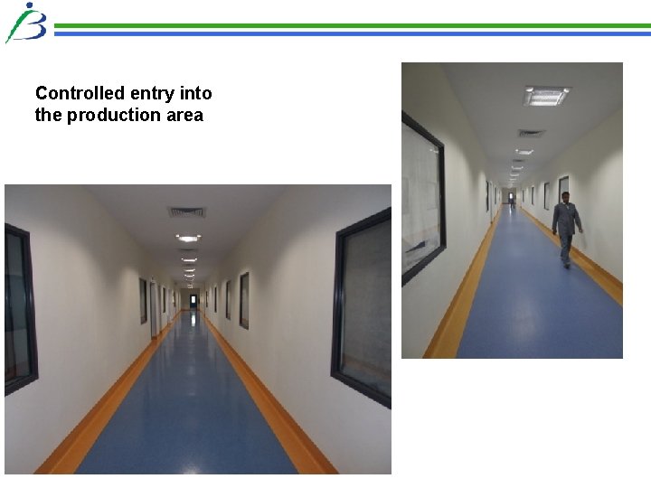Controlled entry into the production area Controlled entry into the production area
