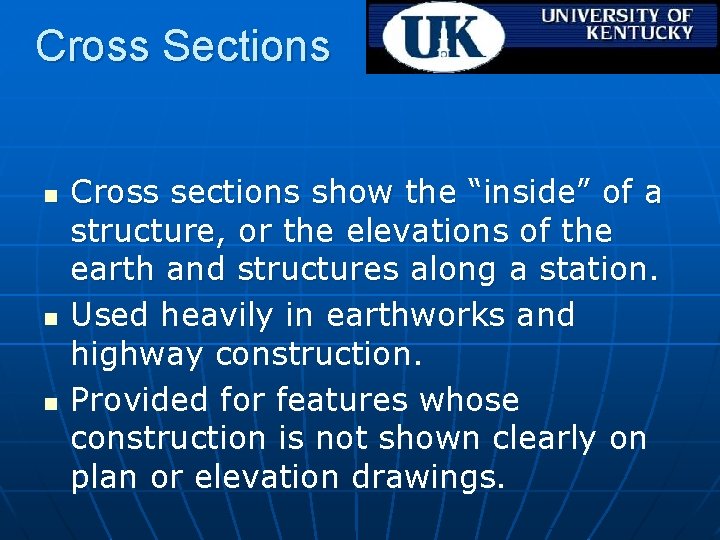 Cross Sections n n n Cross sections show the “inside” of a structure, or