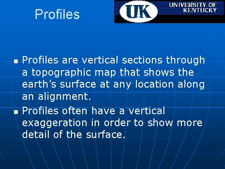 Profiles n n Profiles are vertical sections through a topographic map that shows the