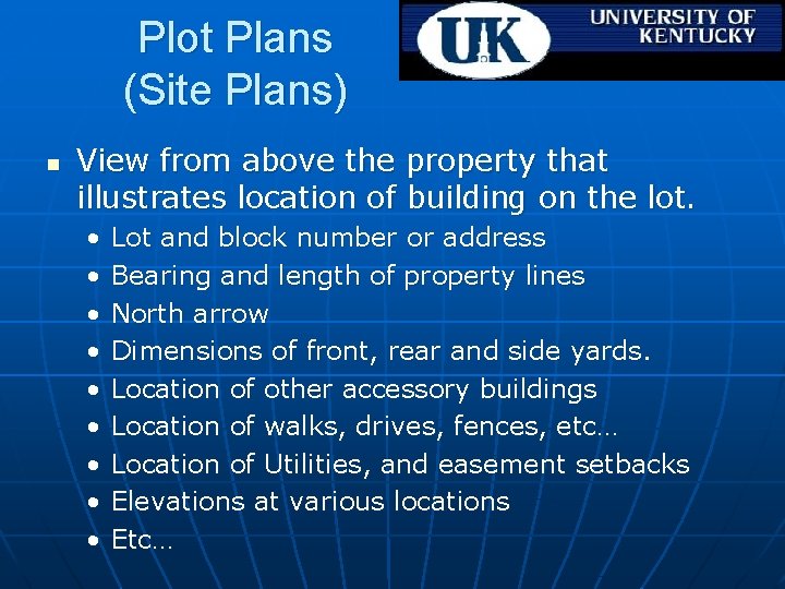 Plot Plans (Site Plans) n View from above the property that illustrates location of