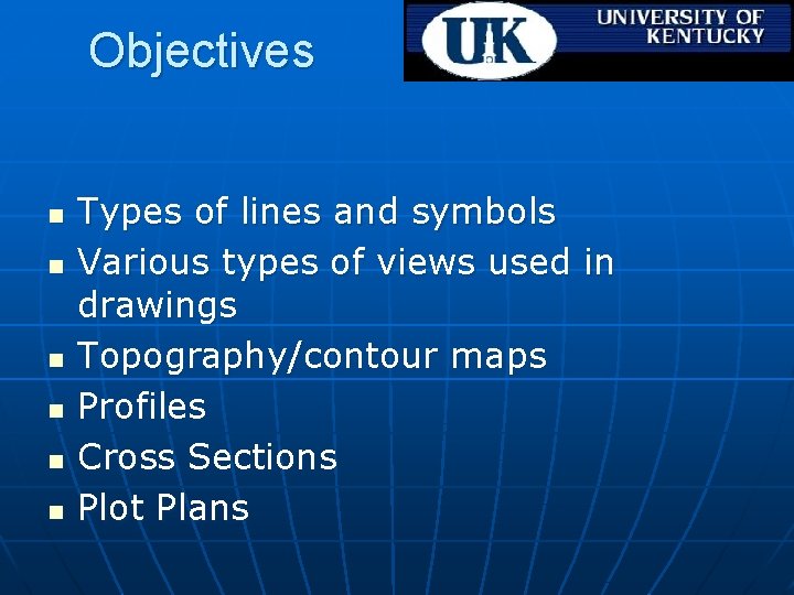 Objectives n n n Types of lines and symbols Various types of views used