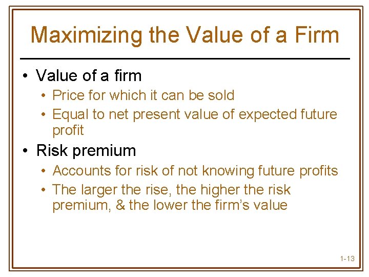 Maximizing the Value of a Firm • Value of a firm • Price for