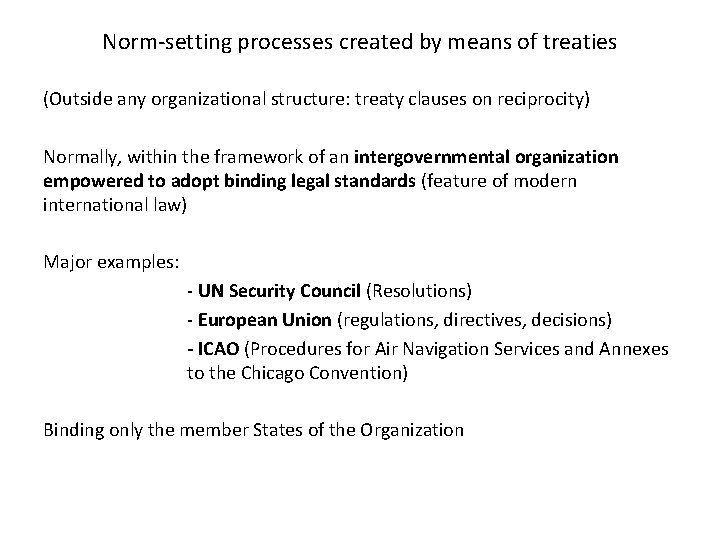 Norm-setting processes created by means of treaties (Outside any organizational structure: treaty clauses on