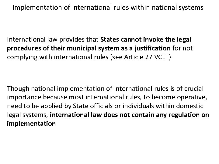 Implementation of international rules within national systems International law provides that States cannot invoke