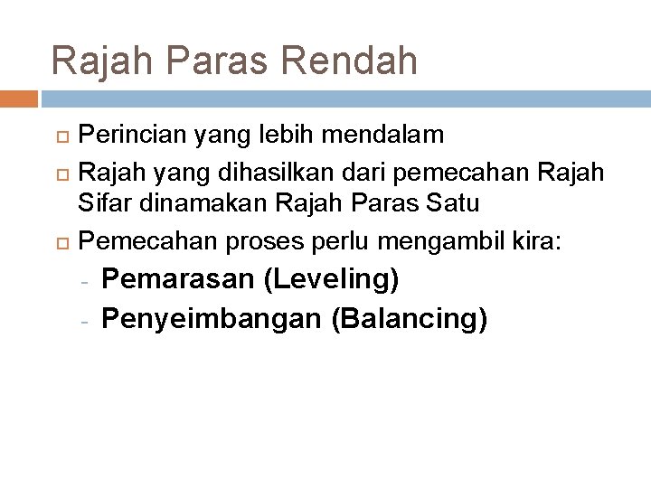 Rajah Paras Rendah Perincian yang lebih mendalam Rajah yang dihasilkan dari pemecahan Rajah Sifar