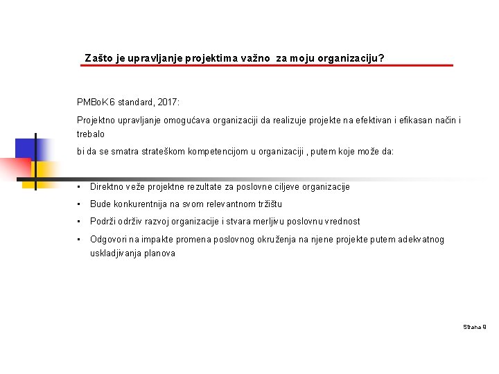 Zašto je upravljanje projektima važno za moju organizaciju? PMBo. K 6 standard, 2017: Projektno