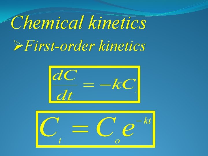 Chemical kinetics ØFirst-order kinetics 