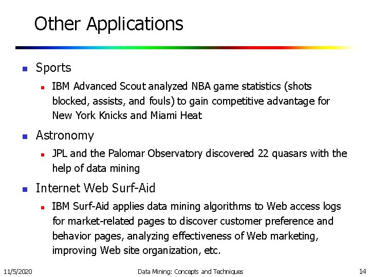 Other Applications n Sports n n Astronomy n n JPL and the Palomar Observatory