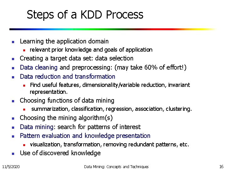 Steps of a KDD Process n Learning the application domain n n Creating a