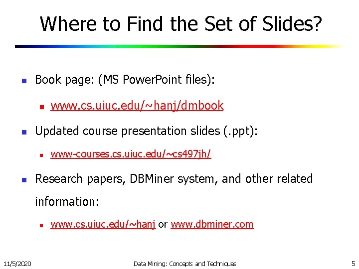 Where to Find the Set of Slides? n Book page: (MS Power. Point files):