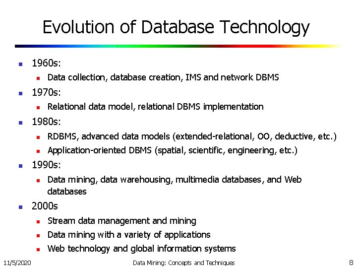 Evolution of Database Technology n 1960 s: n n 1970 s: n n n