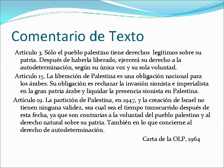 Comentario de Texto Artículo 3. Sólo el pueblo palestino tiene derechos legítimos sobre su