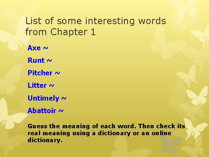 List of some interesting words from Chapter 1 Axe ~ Runt ~ Pitcher ~