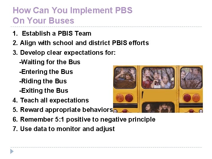 How Can You Implement PBS On Your Buses 1. Establish a PBIS Team 2.