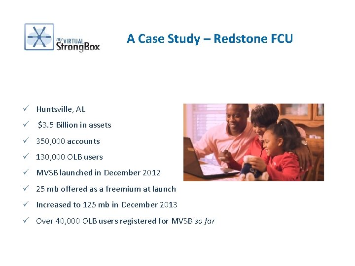 A Case Study – Redstone FCU ü Huntsville, AL ü $3. 5 Billion in