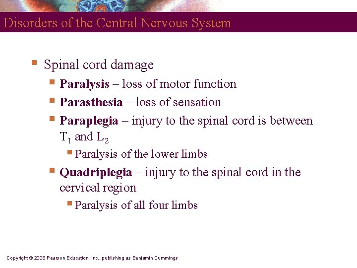 Disorders of the Central Nervous System § Spinal cord damage § Paralysis – loss