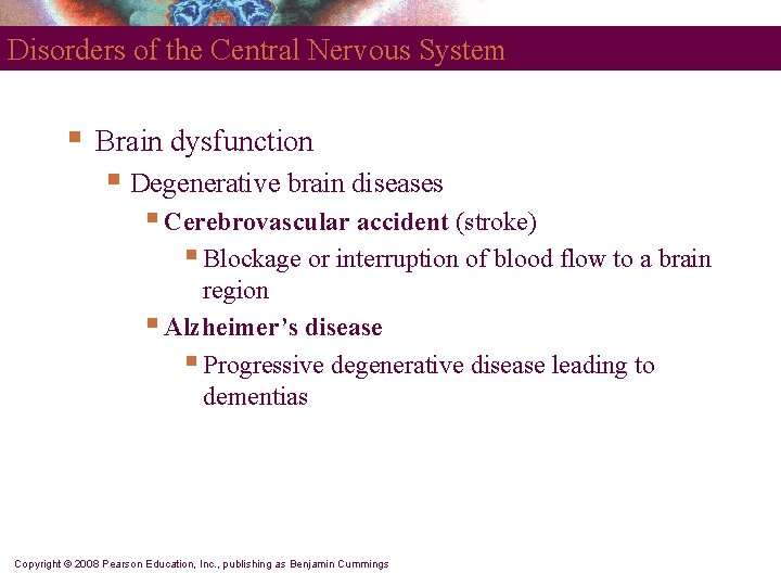 Disorders of the Central Nervous System § Brain dysfunction § Degenerative brain diseases §