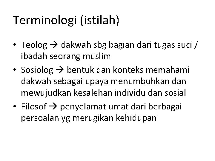 Terminologi (istilah) • Teolog dakwah sbg bagian dari tugas suci / ibadah seorang muslim