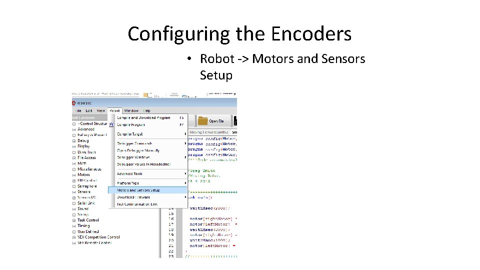 Configuring the Encoders • Robot -> Motors and Sensors Setup 