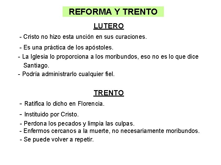 REFORMA Y TRENTO LUTERO - Cristo no hizo esta unción en sus curaciones. -