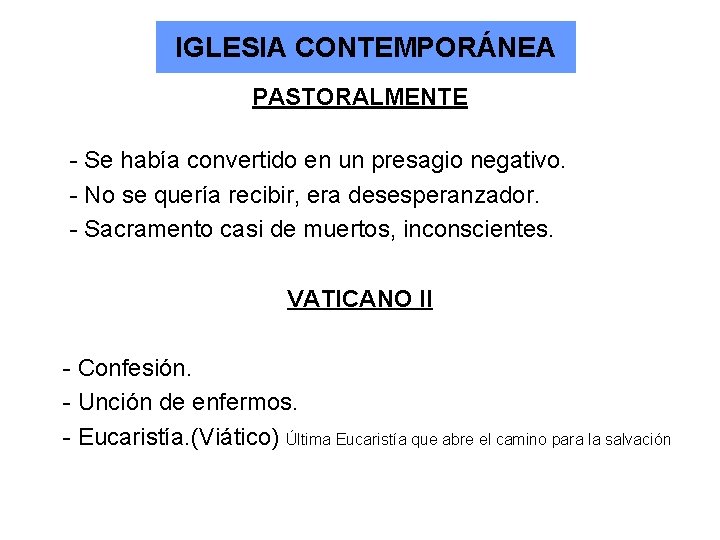 IGLESIA CONTEMPORÁNEA PASTORALMENTE - Se había convertido en un presagio negativo. - No se