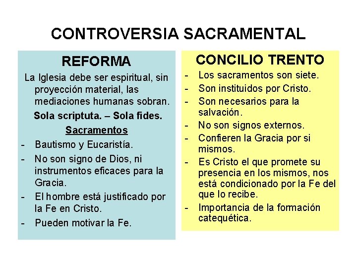 CONTROVERSIA SACRAMENTAL REFORMA CONCILIO TRENTO La Iglesia debe ser espiritual, sin proyección material, las